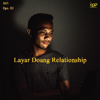 S.05 Eps.02 | Layar Doang Relationship