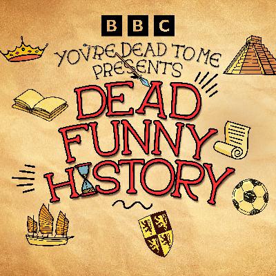 Introducing... Dead Funny History Introducing... Dead Funny History