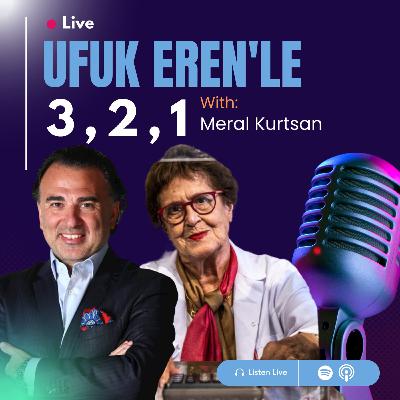 Ufuk Eren´le 3,2,1: Meral Kurtsan