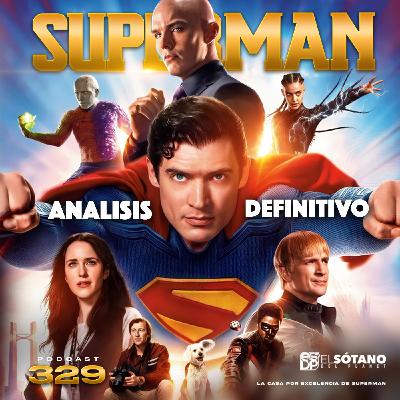 Programa 329 - ESDP 2.0 - Superman (2025) - El análisis definitivo