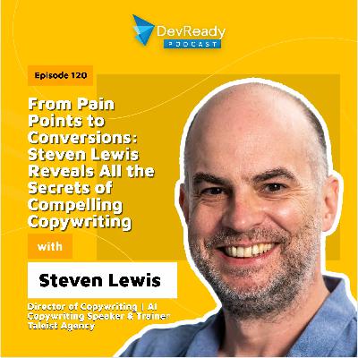 From Pain Points to Conversions: The Secrets of Compelling Copywriting | Ep 120 | DevReady Podcast From Pain Points to Conversions: The Secrets of Compelling Copywriting | Ep 120 | DevReady Podcast