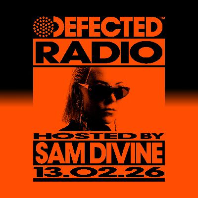 Defected Radio Show hosted by Sam Divine - 13-02-2026