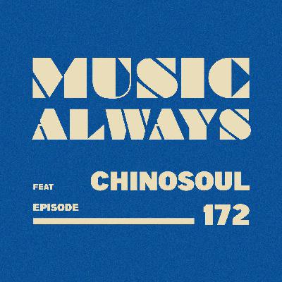 E172 Music Always x Chinosoul E172 Music Always x Chinosoul