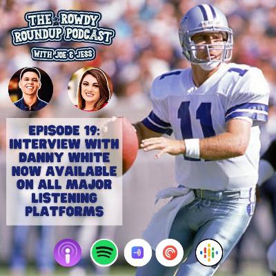 Episode 19 - "Interview with Danny White"