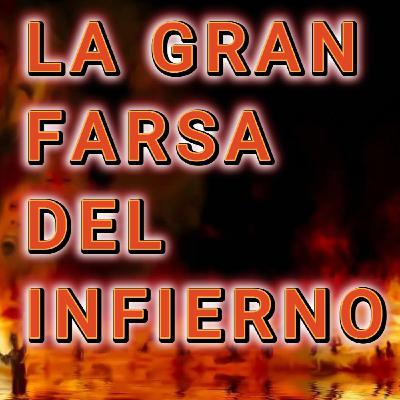LA GRAN FARSA DEL INFIERNO EXPUESTA Y REVELADA POR ECUSATON