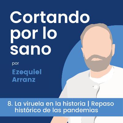 8. La viruela en la historia | Repaso histórico de las pandemias