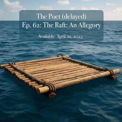 Episode 62: The Raft: An Allegory Episode 62: The Raft: An Allegory