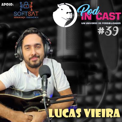 LUCAS VIEIRA| Cantor Figuraaaça InCast #39