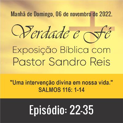 Uma intervenção divina em nossa vida. (Salmos 116: 1-14)