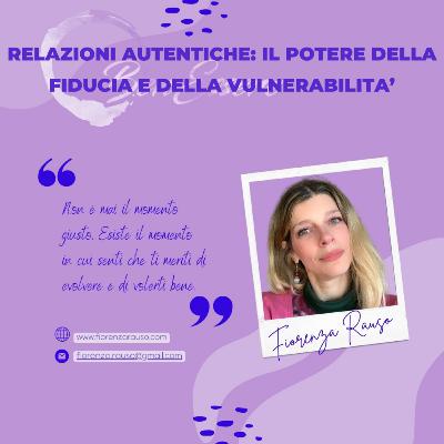 Relazioni autentiche: il potere della fiducia e della vulnerabilità Relazioni autentiche: il potere della fiducia e della vulnerabilità