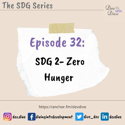 Episode 32: SDG 2- Zero Hunger Episode 32: SDG 2- Zero Hunger