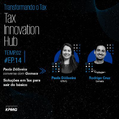 T2:E14 - Tax Innovation Hub: Soluções em Tax para sair do básico