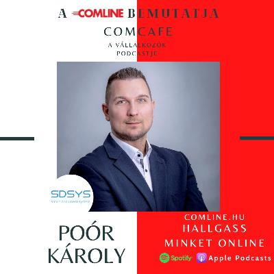 4. Poór Károllyal az SDSYS cégvezető, alapítójával beszélgettünk.