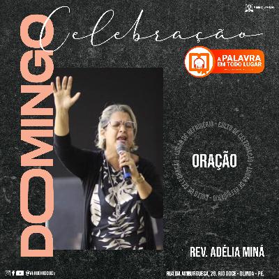Oração - Rev. Adélia Miná Oração - Rev. Adélia Miná