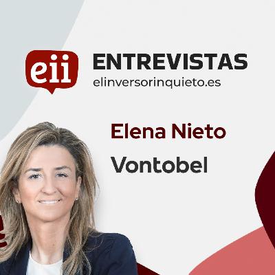 Elena Nieto - Entrevistas El Inversor Inquieto