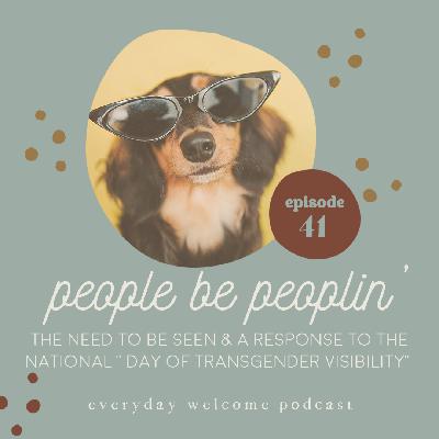 People Be Peoplin: The Need to Be Seen People Be Peoplin: The Need to Be Seen