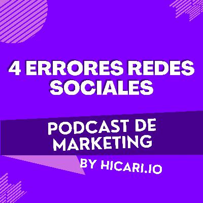 4 Errores en Redes Sociales que te están frenando