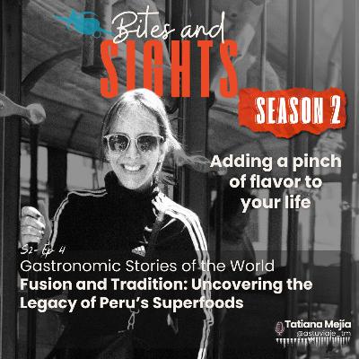 S2/E4 - Fusion and Tradition: Uncovering the Legacy of Peru’s Seperfoods
