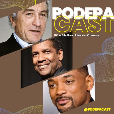 PodePaCast 96 - Melhor Ator do Cinema
