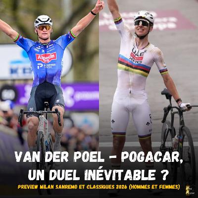 Vélo Podcast n°128 : Van der Poel - Pogacar, un duel inévitable ? Preview de Milan Sanremo et de la saison des classiques 2026 !