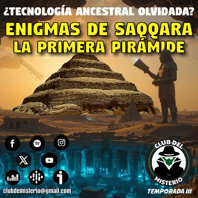 Enigmas de Saqqara la primera pirámide: ¿Tecnología ancestral olvidada? Enigmas de Saqqara la primera pirámide: ¿Tecnología ancestral olvidada?