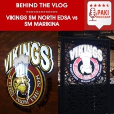 Ep.40 - Behind the Vlog: Vikings SM North EDSA and Vikings SM Marikina