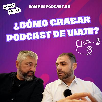 ¿Cómo grabar un podcast de viaje? | Branded podcast y podcast corporativo en movilidad