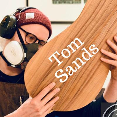 17- Tom Sands From Furniture Making to Lutherie (Steel)