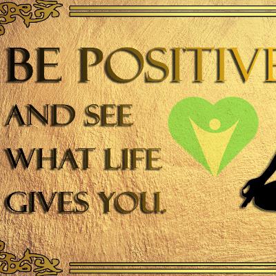 How to Stay Positive ? Part - 3
