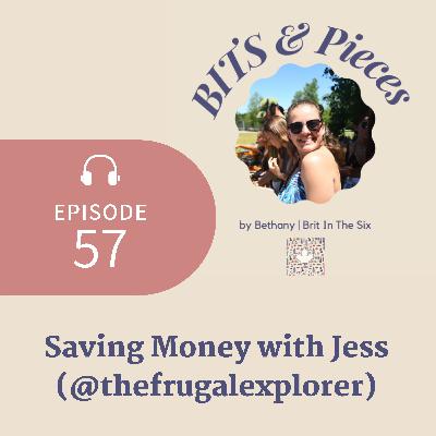Episode 57: Saving Money with Jess - The Frugal Explorer