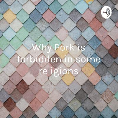 Why pork is forbidden is some religions. Why pork is forbidden is some religions.
