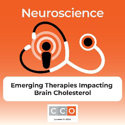 Assess the Efficacy and Safety of Emerging Strategies That Impact Brain Cholesterol Turnover