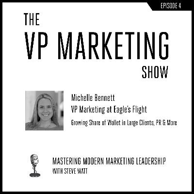 Growing Share of Wallet in Large Clients, PR and More with Eagle’s Flight’s Michelle Bennett Growing Share of Wallet in Large Clients, PR and More with Eagle’s Flight’s Michelle Bennett