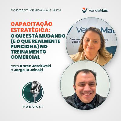 Capacitação Estratégica : O que está mudando (e o que realmente funciona) no treinamento comercial com Karen e Jorge