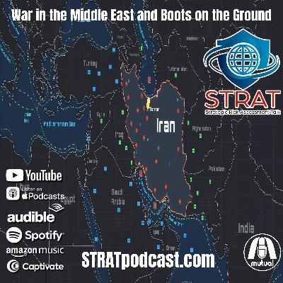 STRAT | 08 March 2026 | War in the Middle East and Boots on the Ground