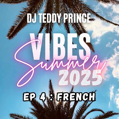 Summer Vibes 2025 EP4 : Actu French