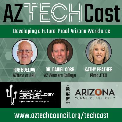 Developing a Future-Proof Arizona Workforce E37 Developing a Future-Proof Arizona Workforce E37
