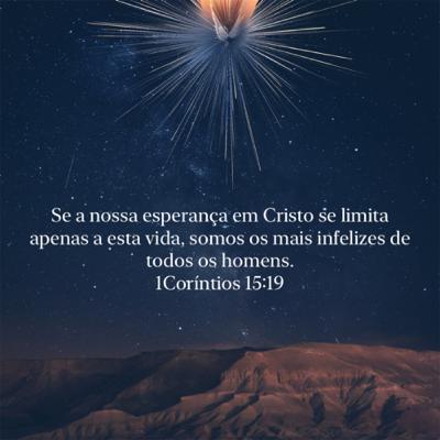A sua esperança em Deus é somente para essa vida terrena, ou também, para a próxima, a vida eterna?