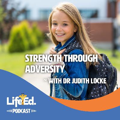 Strength from adversity with Dr Judith Locke Strength from adversity with Dr Judith Locke