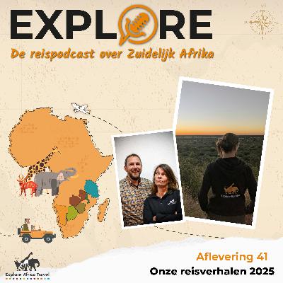 #41 Explore - Onze reis door Namibië en Botswana 2025