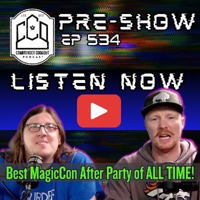 CCO Pre-Show, Ep 534 - The GREATEST MagicCon After-Party EVER CCO Pre-Show, Ep 534 - The GREATEST MagicCon After-Party EVER