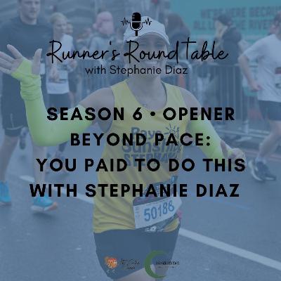 S6E0 Opener- Beyond Pace: You Paid to Do This with Stephanie Diaz