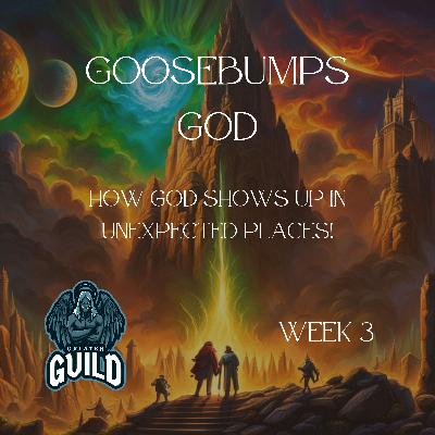 Goosebumps God: How God Shows Up in Unexpected Places!