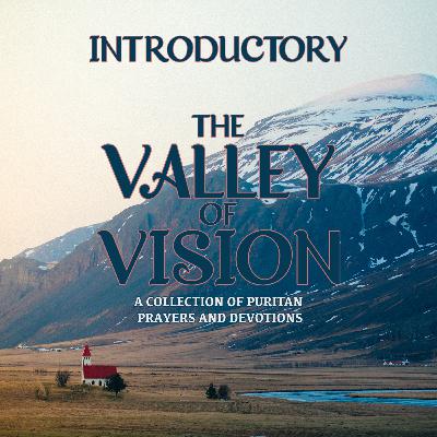 Introductory: The Valley of Vision