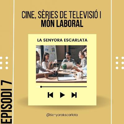 Cine, sèries i món laboral / amb PEP ARMENGOL