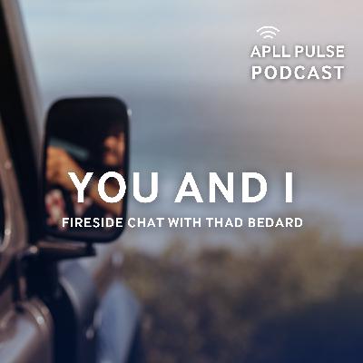 You And I - Fireside Chat With Thad Bedard