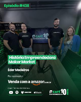História Empreendedora Maker Market