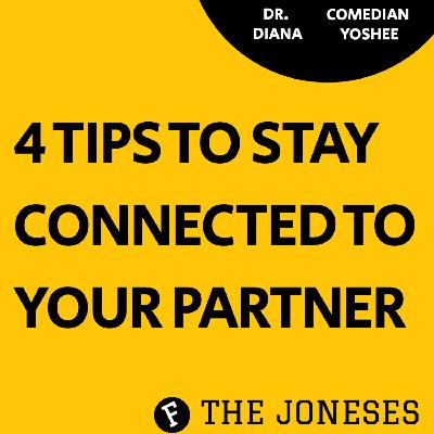 33: 4 Tips to Stay Connected to Your Partner 33: 4 Tips to Stay Connected to Your Partner