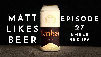 Matt Likes Beer – Episode 27 – Brewery Bhavana Ember