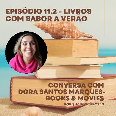 11.2 - Livros com Sabor a Verão - Dora Santos Marques (Books & Movies)